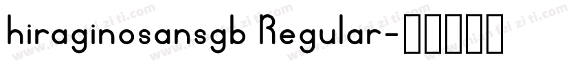 hiraginosansgb Regular字体转换